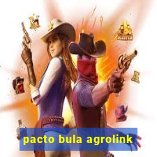 pacto bula agrolink